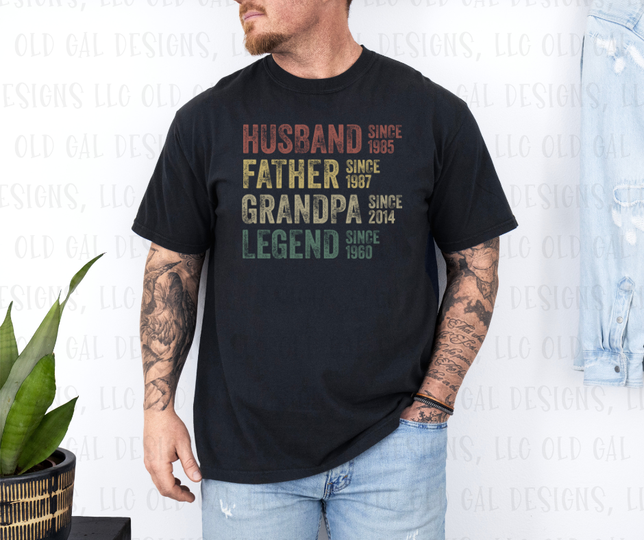Husband. Father. Grandpa. Legend. (GRANDPA CAN BE REMOVED!)