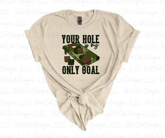 Your Hole Is My Only Goal - Camo
