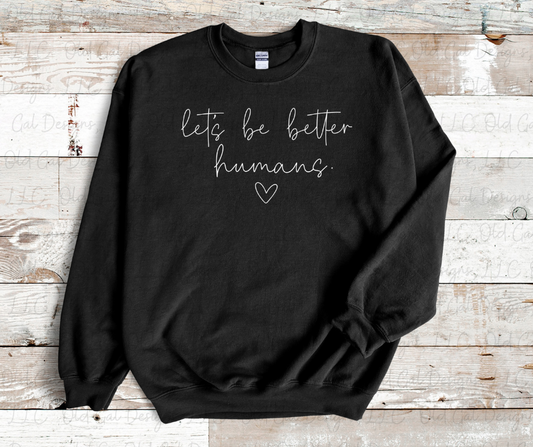 Let's Be Better Humans