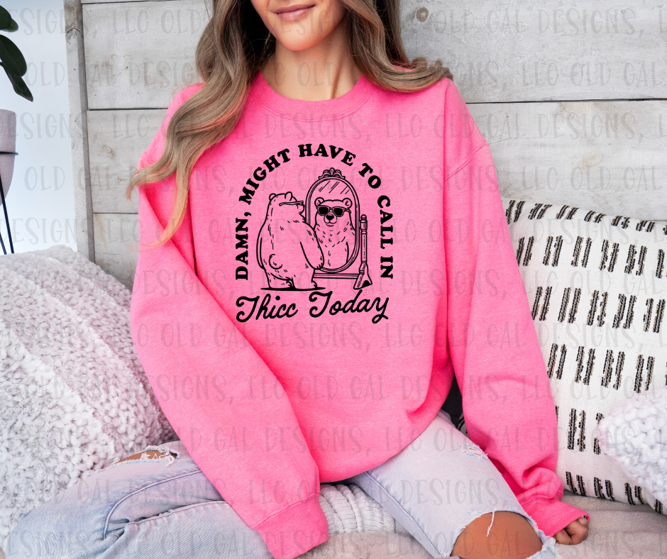 Damn, Might Have To Call In Thicc Today