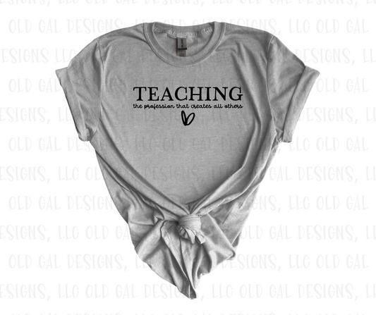 Teaching: The Profession That Creates All Others