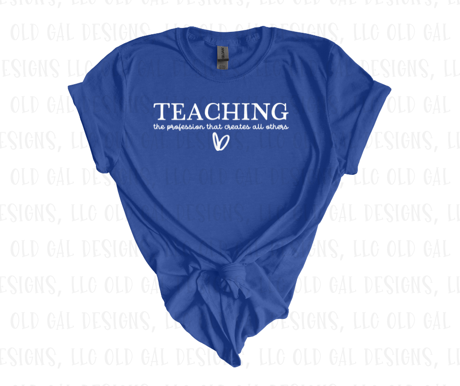 Teaching: The Profession That Creates All Others