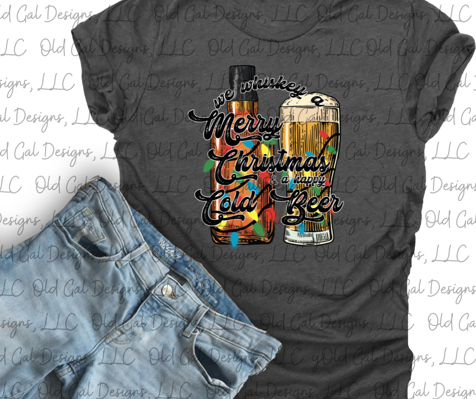 We Whiskey You A Merry Christmas and A Happy Cold Beer – Old Gal Designs