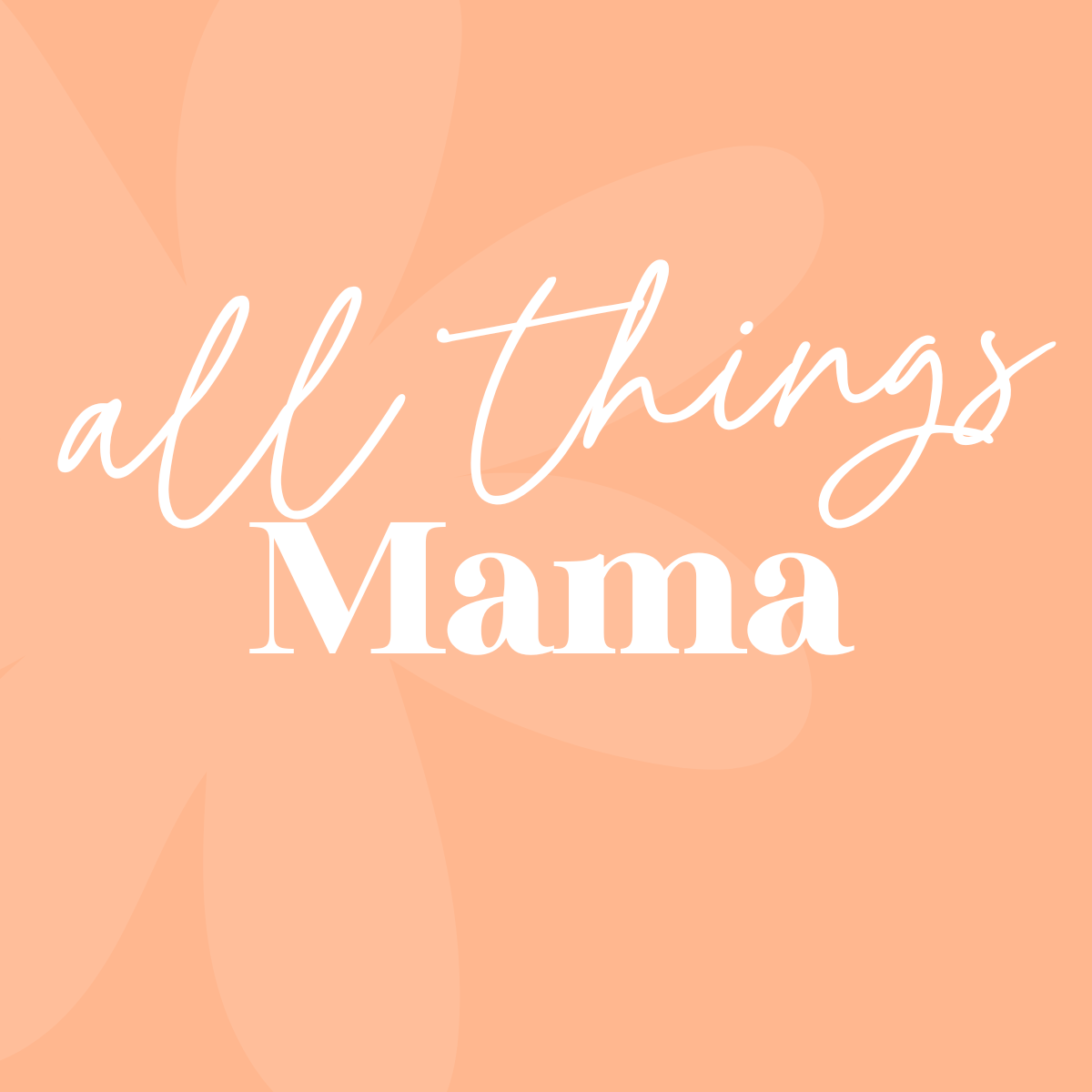 All Things Mama