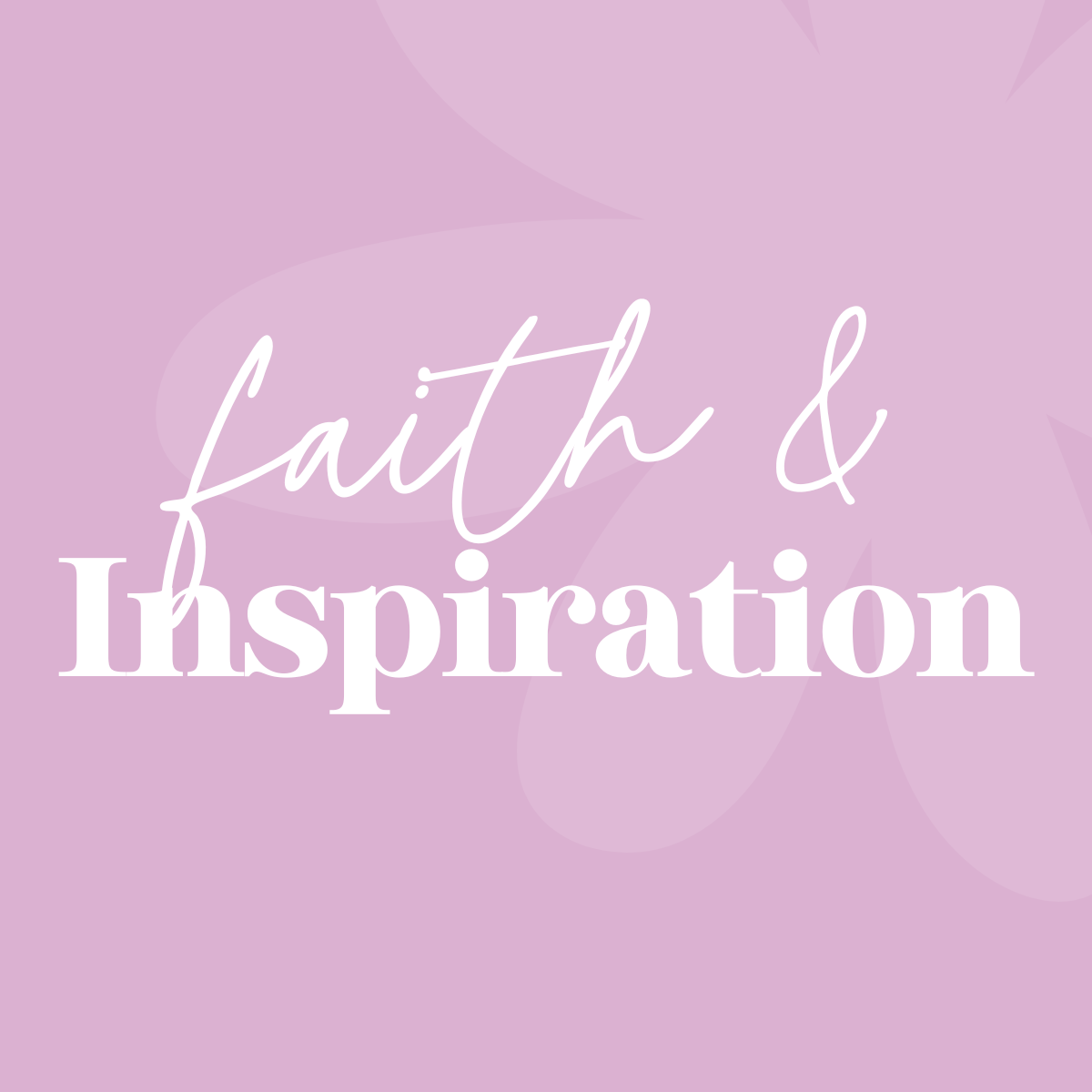 Faith & Inspiration