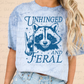 Unhinged and Feral