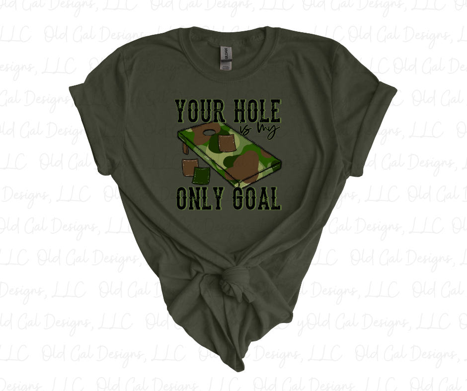 Your Hole Is My Only Goal - Camo