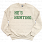 He's Hunting