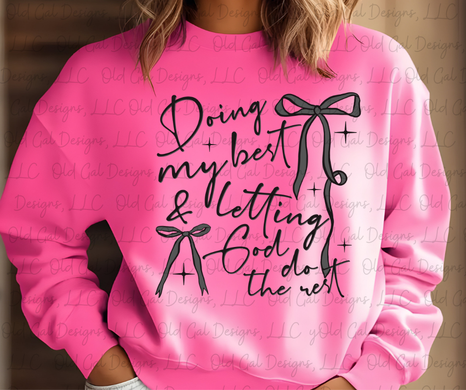 Doing My Best & Letting God Do The Rest